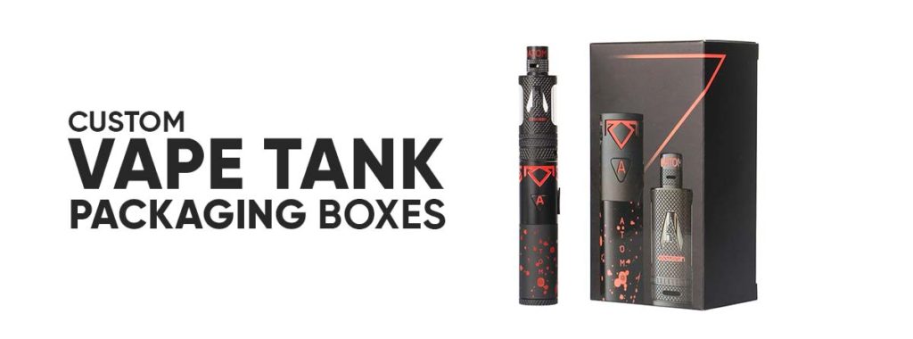 Custom Vape Tank Packaging Boxes﻿