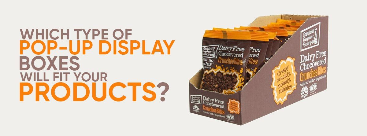 Which Type of Pop-Up Display Boxes Will Fit Your Products?